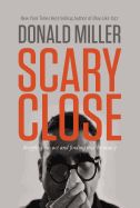 Scary Close: Dropping the Act and Finding True Intimacy