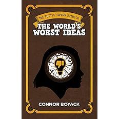 Tuttle Twins Guide to the World's Worst Ideas, The