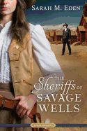 Sheriffs of Savage Wells, The (Savage Wells Book 1)