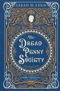 Dread Penny Society, The (Complete Penny Dreadful Collection)