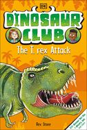 Dinosaur Club: The T-Rex Attack (Dinosaur Club)