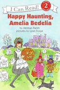 Happy Haunting, Amelia Bedelia (I Can Read Level 2) Happy Haunting, Amelia Bedelia (I Can Read Level 2)