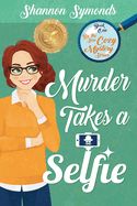 Murder Takes a Selfie: Oceanside High Cozy Mystery Book 1: Oceanside High Cozy Mystery Book 1