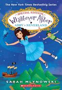 Abby in Neverland (Whatever After Special Edition #3) (Whatever After) Abby in Neverland (Whatever After Special Edition #3) (Whatever After)