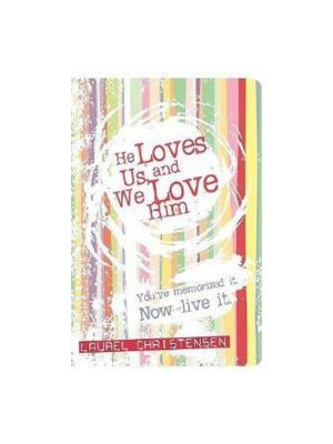 He Loves Us, and We Love Him