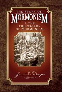 Story of Mormonism, The and The Philosophy of Mormonism (1914)