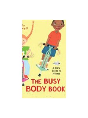 Busy Body Book, The: A Kid's Guide to Fitness
