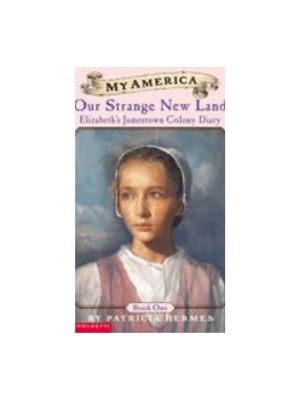 Elizabeth's Jamestown Colony Diaries: Book One: Our Strange New Land (My America)