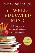 Well Educated Mind: A Guide to the Classical Education You Never Had