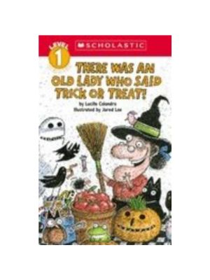 There Was an Old Lady Who Said Trick or Treat! (Scholastic Reader, Level 1)
