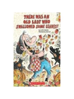 There Was an Old Lady Who Swallowed Some Leaves!