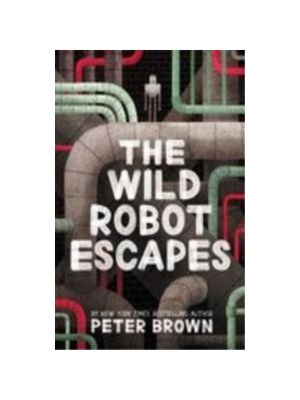 Wild Robot Escapes, The: Volume 2 (Wild Robot #2)