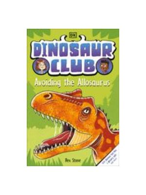 Dinosaur Club: Avoiding the Allosaurus (Dinosaur Club)