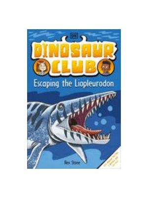 Dinosaur Club: Escaping the Liopleurodon (Dinosaur Club)