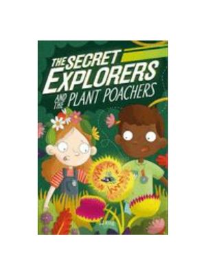 Secret Explorers and the Plant Poachers, The (The Secret Explorers)