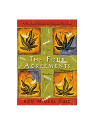 Four Agreements, The: A Practical Guide to Personal Freedom (Toltec Wisdom Book)