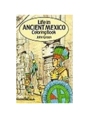 Coloring Book - Life in Ancient Mexico
