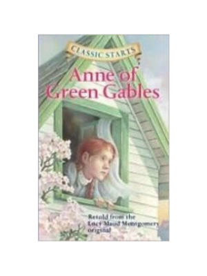 Anne of Green Gables (Classic Starts) Anne of Green Gables (Classic Starts)