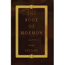 Book of Mormon (1830 Edition) Book of Mormon (1830 Edition)