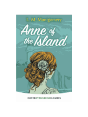 Anne of the Island (Evergreen Classics)