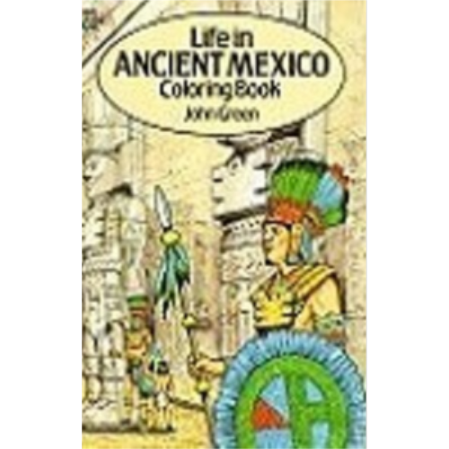 Coloring Book - Life in Ancient Mexico Coloring Book - Life in Ancient Mexico