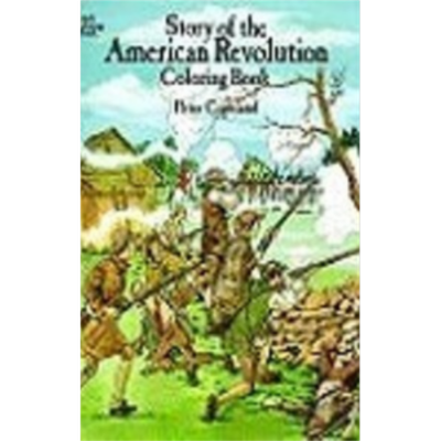 Story of the American Revolution (Coloring Book) Story of the American Revolution (Coloring Book)