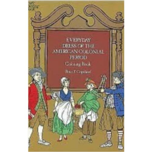 Everyday Dress of the American Colonial Period (Coloring Book)