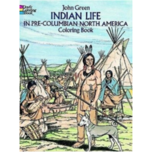 Indian Life in Pre-Columbian North America (Coloring Book) Indian Life in Pre-Columbian North America (Coloring Book)