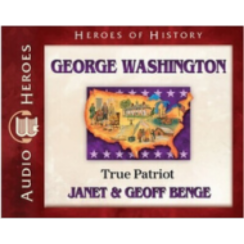 George Washington: True Patriot (Heroes of History) - CD George Washington: True Patriot (Heroes of History) - CD