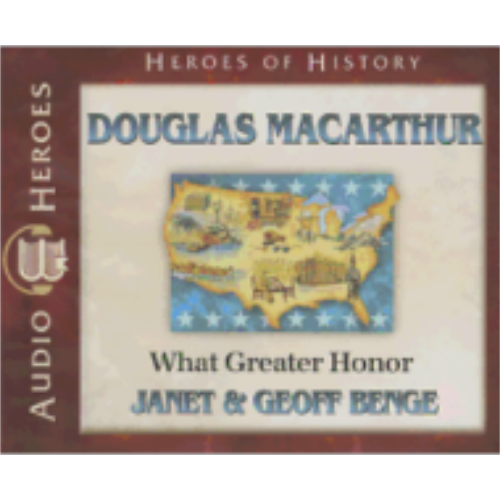 Douglas MacArthur: What Greater Honor (Heroes of History) - CD