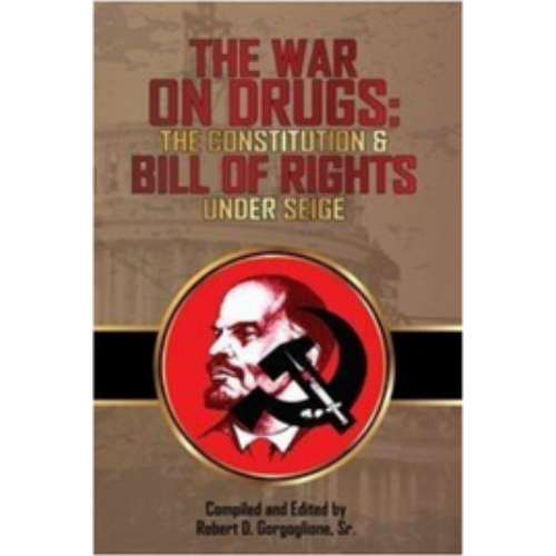 War on Drugs: the Constitution & Bill of Rights Under Seige, The (2014) War on Drugs: the Constitution & Bill of Rights Under Seige, The (2014)