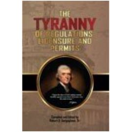 Tyranny of Regulations, Licensure and Permits (2013)