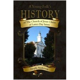 Young Folk's History of The Church of Jesus Christ of Latter-Day Saints, A (1919) Young Folk's History of The Church of Jesus Christ of Latter-Day Saints, A (1919)