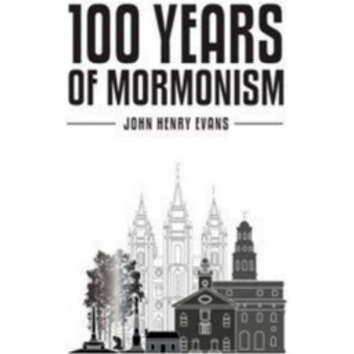 One Hundred Years of Mormonism (1905)