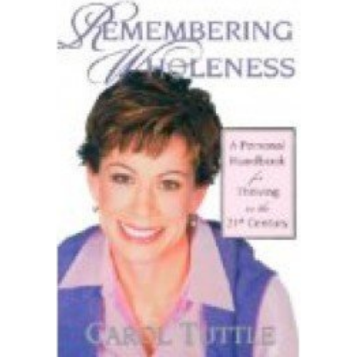 Remembering Wholeness Remembering Wholeness