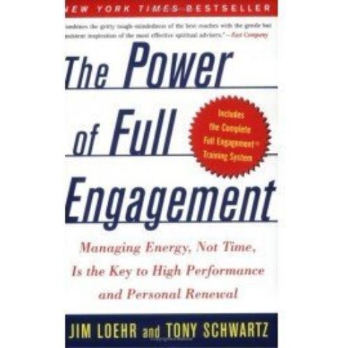 Power of Full Engagement, The: Managing Energy, Not Time, Is the Key to High Performance and Personal Renewal