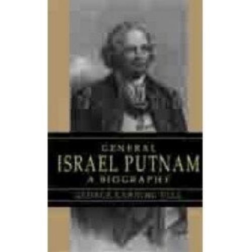 Israel Putnam, A Biography, General (1865)