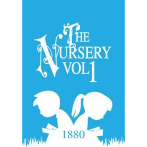 Nursery, The - Vol. 1 (1880) Nursery, The - Vol. 1 (1880)