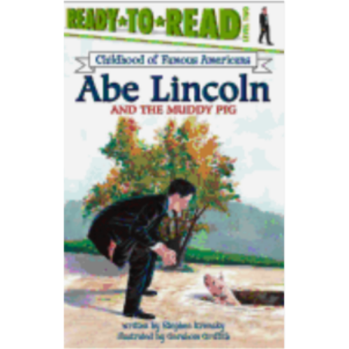 Abe Lincoln & the Muddy Pig (Level 2 Reader)