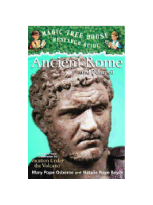 Ancient Rome and Pompeii: A Nonfiction Companion to Magic Tree House #13: Vacation Under the Volcano (Magic Tree House Fact Tracker #14) Ancient Rome and Pompeii: A Nonfiction Companion to Magic Tree House #13: Vacation Under the Volcano (Magic Tree House Fact Tracker #14)