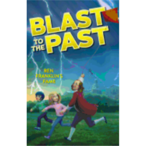 Ben Franklin's Fame (Blast to the Past #6) Ben Franklin's Fame (Blast to the Past #6)
