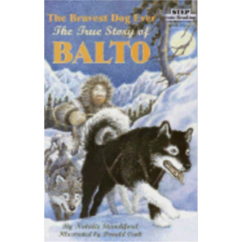 Bravest Dog Ever: True Story of Balto (Level 3 Reader)
