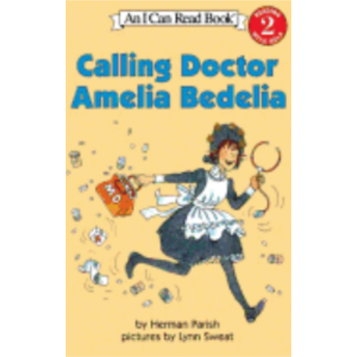 Calling Doctor Amelia Bedelia (I Can Read Books: Level 2)
