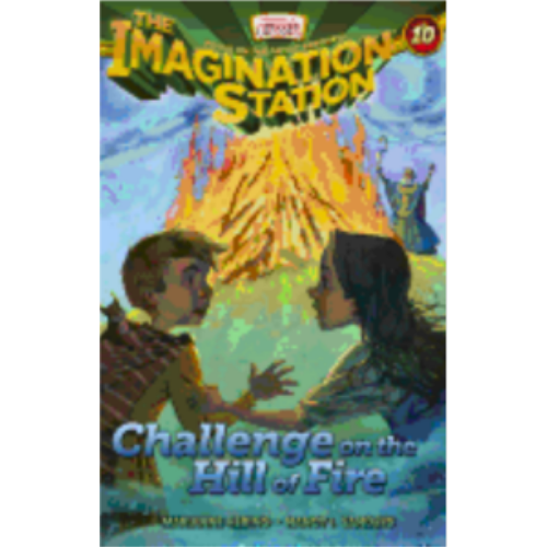 Challenge on the Hill of Fire (Imagination Station 10)