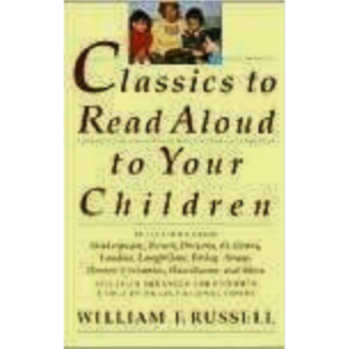 Classics to Read Aloud to Your Children Classics to Read Aloud to Your Children