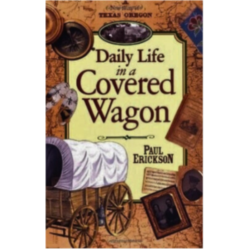 Daily Life in a Covered Wagon