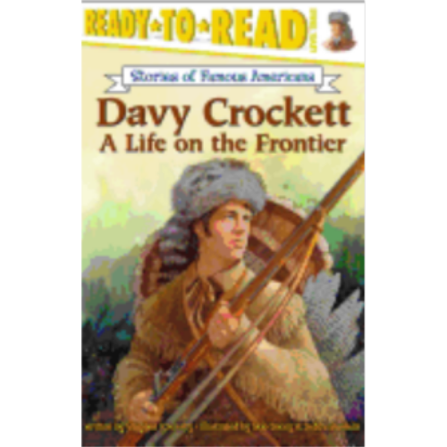 Davy Crockett: A Life on the Frontier (Ready-To-Read - Level 3)