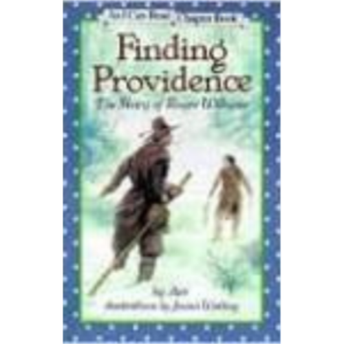 Finding Providence: The Story of Roger Williams (Level 4 Reader)