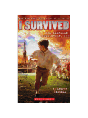 I Survived the American Revolution, 1776 (I Survived #15) I Survived the American Revolution, 1776 (I Survived #15)