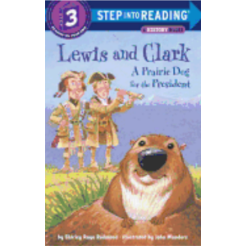 Lewis and Clark: A Prairie Dog for the President Lewis and Clark: A Prairie Dog for the President